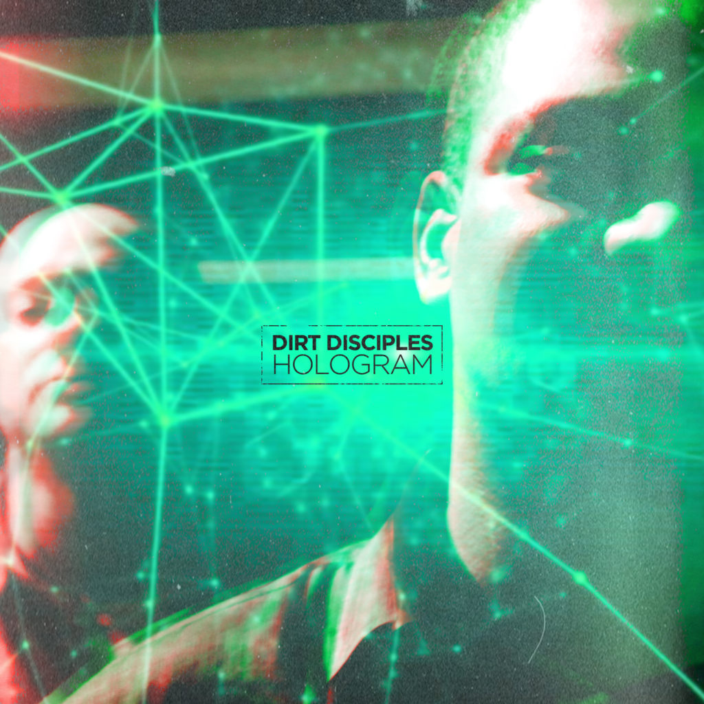 Dirt Disciples - Hologram